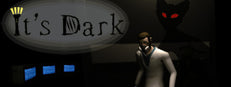It's Dark