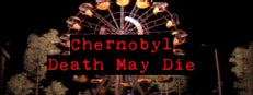 CHERNOBYL - Death May Die