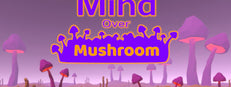 Mind Over Mushroom