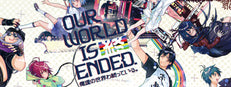 Our World Is Ended.
