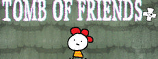Tomb of Friends +