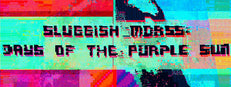 Sluggish Morss: Days of the Purple Sun