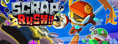 SCRAP RUSH!!