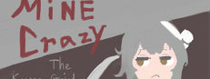 Mine Crazy: The Korean Grinder