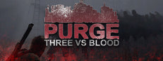 PURGE - Three vs Blood