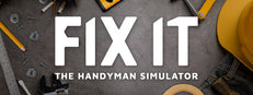 Fix it - The Handyman Simulator