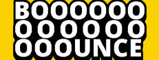 BOOOOOOOOOOOOOOOUNCE