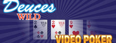 Deuces Wild - Video Poker