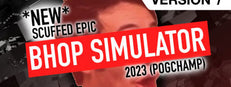 *NEW* SCUFFED EPIC BHOP SIMULATOR 2023 (POG CHAMP)