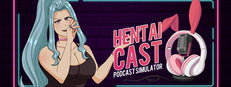 Hentai Cast: Podcast Simulator