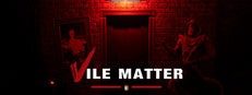 Vile Matter
